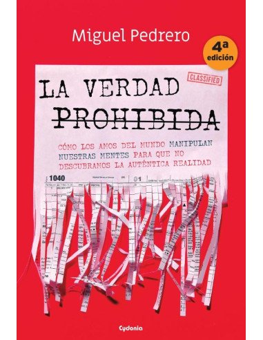 La verdad prohibida:Cómo los amos del mundo manipulan nuestras mentes para que no descubramos la auténtica realidad