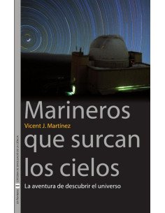 Marineros que surcan los cielos:La aventura de descubrir el universo