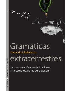 Gramáticas extraterrestres:La comunicación con civilizaciones interestelares a la luz de la ciencia