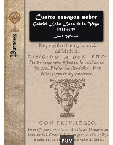 Cuatro ensayos sobre Gabriel Lobo Laso de la Vega (1555-1615)