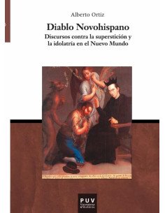 Diablo Novohispano:Discursos contra la superstición y la idolatría en el Nuevo Mundo