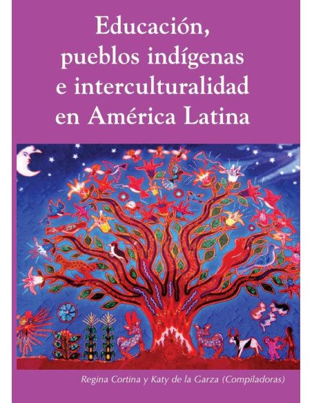 Educación, pueblos indígenas e intercvulturalidad en América Latina