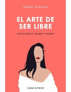 El arte de ser libre:POLÍTICA VERSUS HOMBRES Y MUJERES