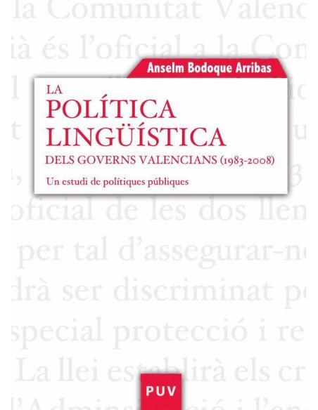 La política lingüística dels governs valencians (1983-2008):Un estudi de polítiques públiques