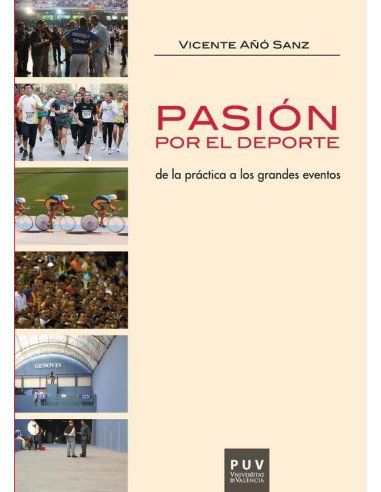 Pasión por el deporte:De la práctica a los grandes eventos