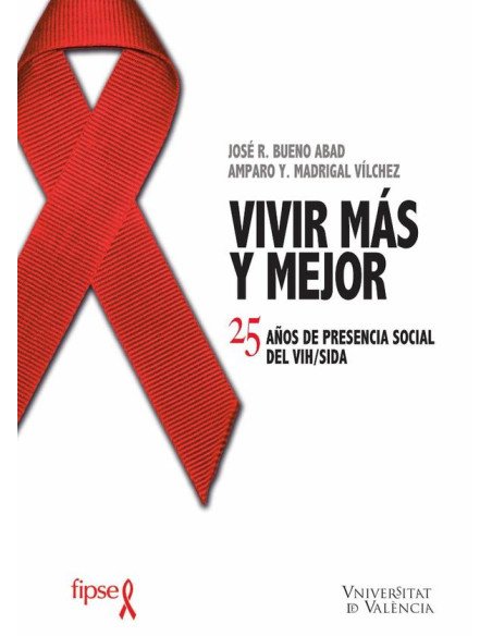 Vivir más y mejor:25 años de presencia social del VIH / SIDA