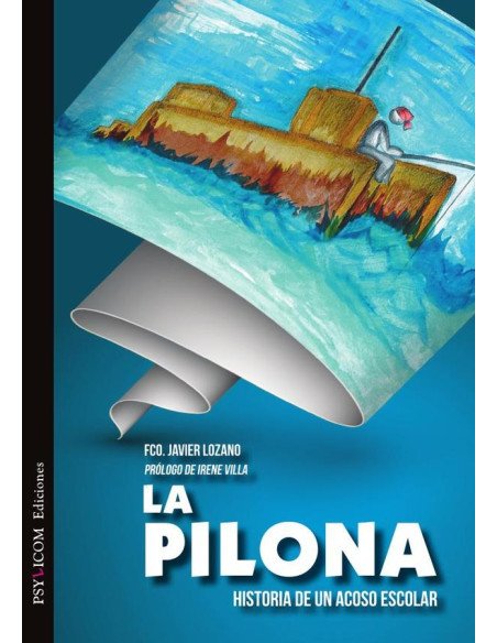 La pilona.:Historia de un acoso escolar.