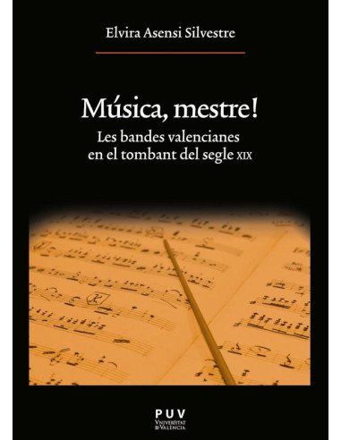 Música, mestre!:Les bandes valencianes en el tombant del segle XIX