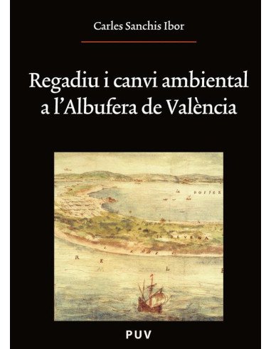 Regadiu i canvi ambiental a l''Albufera de València