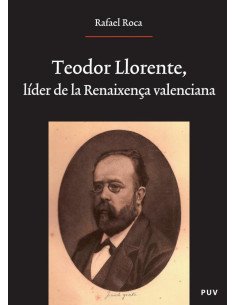 Teodor Llorente, líder de la Renaixença valenciana