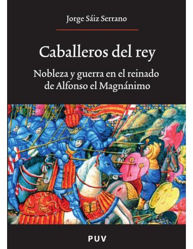 Caballeros del rey:Nobleza y guerra en el reinado de Alfonso el Magnánimo