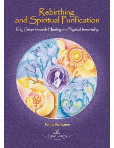 Rebirthing and Spiritual Purification:Key Steps towards Healing and Physical Immortality 2 edition