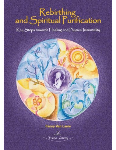 Rebirthing and Spiritual Purification:Key Steps towards Healing and Physical Immortality 2 edition