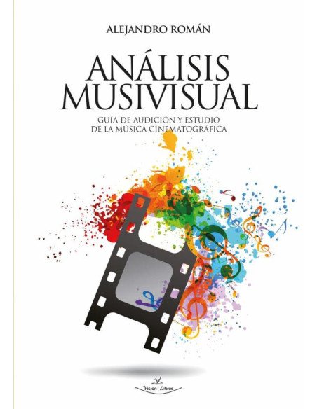Análisis Musivisual:Guía de audición y estudio de la música cinematográfica