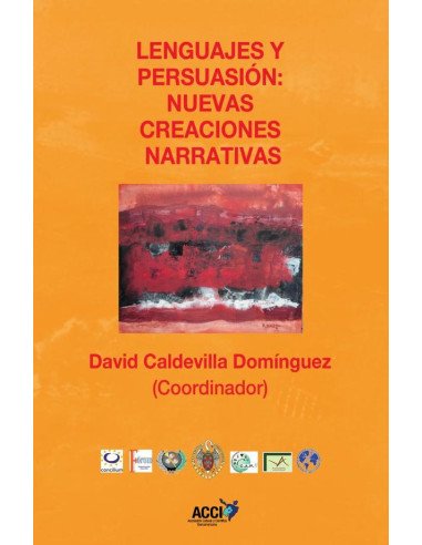 Lenguajes y persuasión: Nuevas creaciones narrativas