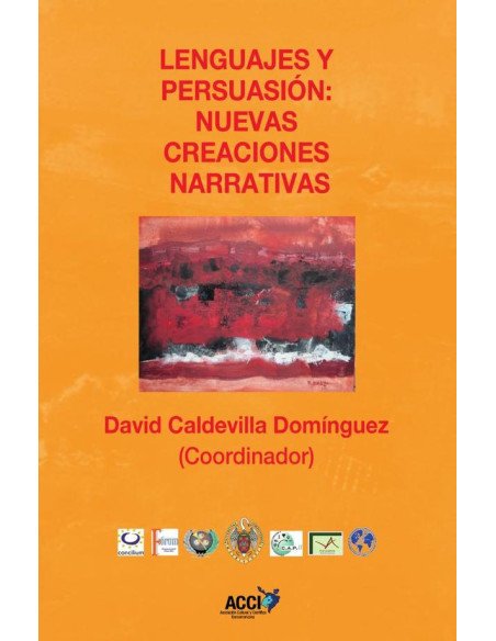 Lenguajes y persuasión: Nuevas creaciones narrativas
