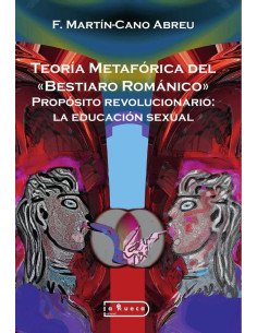 Teoría Metafórica del «Bestiaro Románico». Propósito revolucionario: la educación sexual