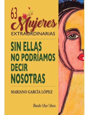 Mujeres:Sin ellas, no podríamos ser nosotras