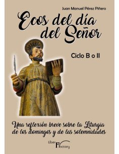 Ecos del día del Señor - Ciclo B o II:Una reflexión breve sobre la Liturgia de los domingos y de las solemnidades