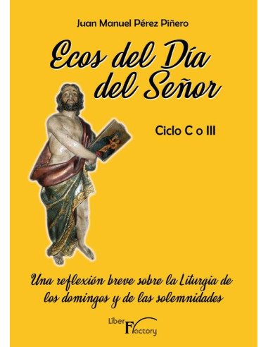 Ecos del día del Señor - Ciclo C o III:Una reflexión breve sobre la Liturgia de los domingos y de las solemnidades