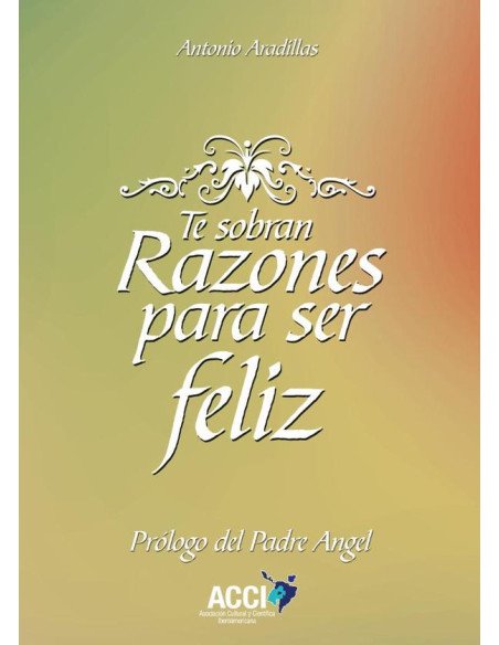 Te sobran razones para ser feliz