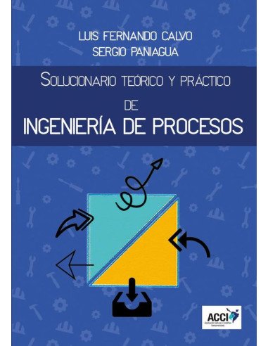 Solucionario Teórico y Práctico de Ingeniería de Procesos