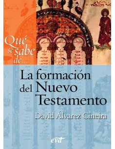 Qué se sabe de... La formación del Nuevo Testamento