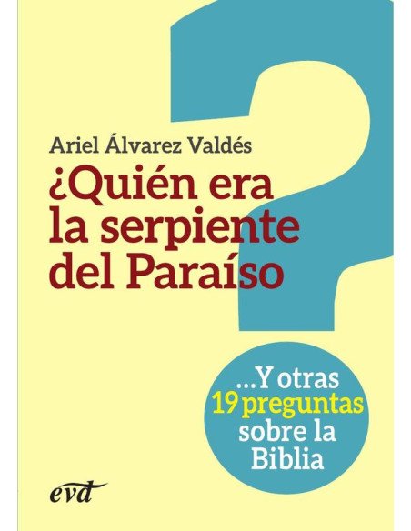 ¿Quién era la serpiente del Paraíso?:Y otras 19 preguntas sobre la Biblia