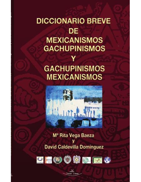 Diccionario breve de mexicanismos y gachupinismos