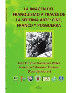 La imagen del Franquismo a través de la séptima arte: Cine, Franco y Posguerra