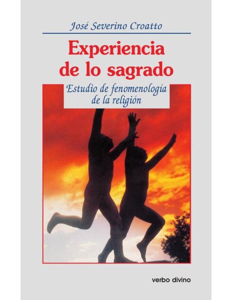 Experiencia de lo sagrado:Estudio de fenomenología de la religión