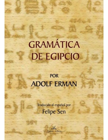 Gramática de Egipcio por Adolf Erman:Traductor al español: Felipe Sen