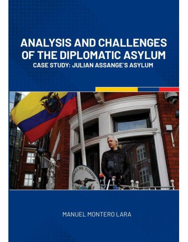 Analysis and challenges of the diplomatic asylum:Case Study: Julian Assange's asylum