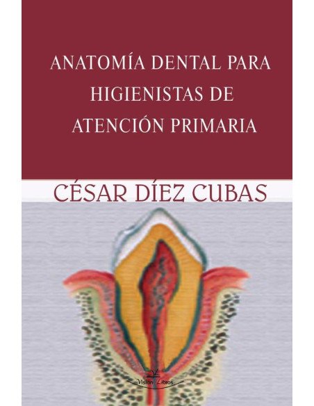 Anatomía dental para higienistas de atención primaria
