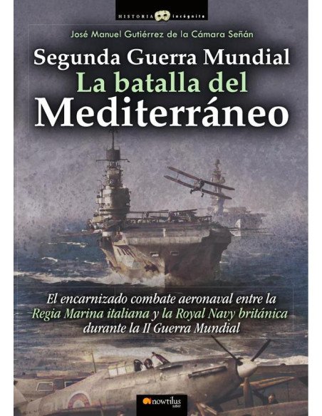 Segunda Guerra Mundial: la batalla del Mediterráneo