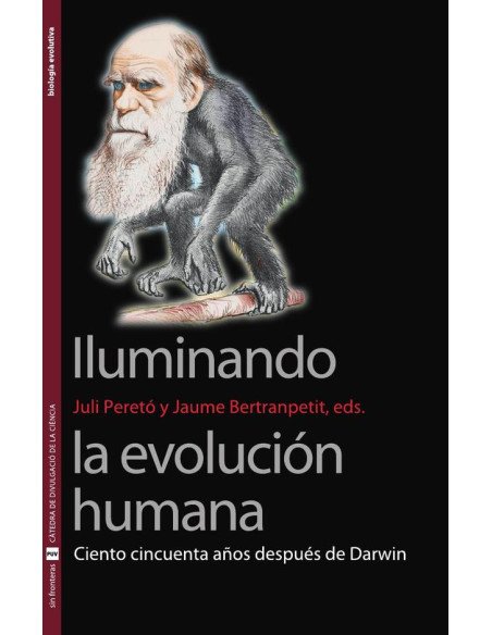 Iluminando la evolución humana:Ciento cincuenta años después de Darwin