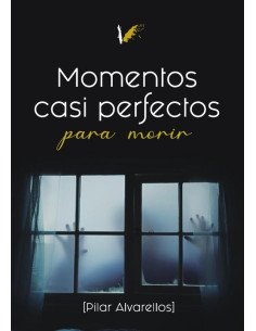 Momentos casi perfectos para morir