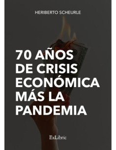 70 años de crisis económica más la pandemia