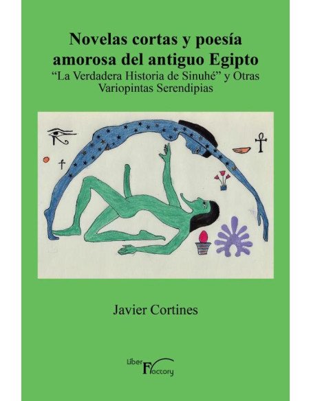 Novelas cortas y poesía amorosa del antiguo Egipto:(''La Verdadera Historia de Sinuhé'' y Otras Variopintas Serendipias)