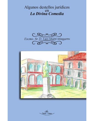 Algunos destellos jurídicos en La Divina Comedia:VII Centenario de la Muerte de Dante Alighieri