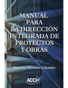 Manual para la dirección integrada de proyectos y obras