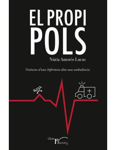 El propi pols:Vivències d´una infermera dins una ambulància