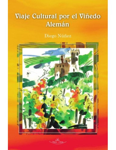Viaje Cultural por El Viñedo Alemán