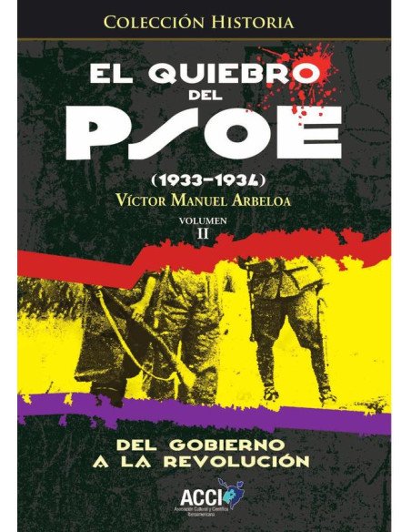 El quiebro del PSOE (1933-1934) Tomo 2:Del gobierno a la revolución