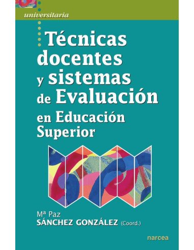 Técnicas docentes y sistemas de Evaluación en Educación Superior