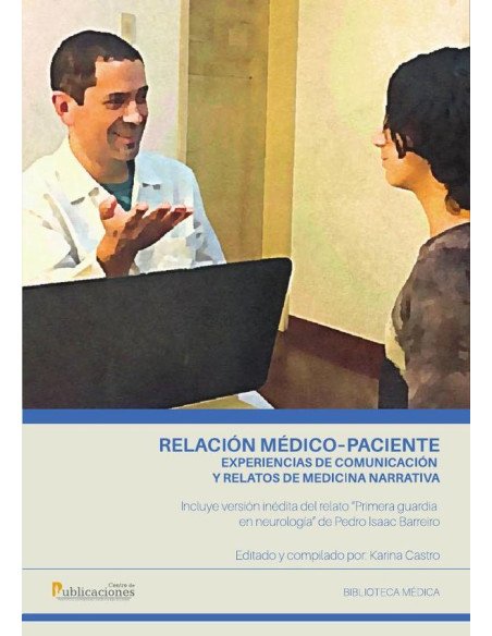 Relación médico–paciente experiencias de comunicación y relatos de medicina narrativa