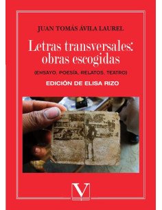 Letras transversales: obras escogidas:(Ensayo, poesía, relatos, teatro)