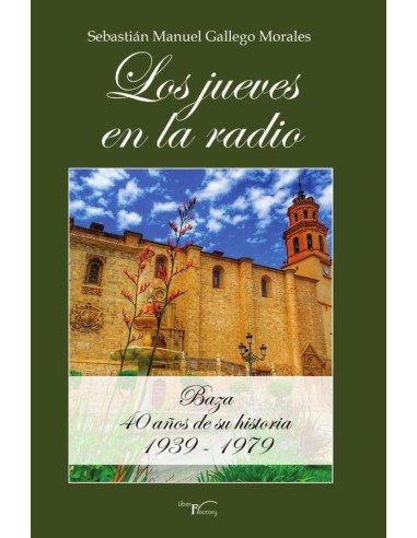 Los jueves en la radio:Baza 40 años de su historia 1939 - 1979