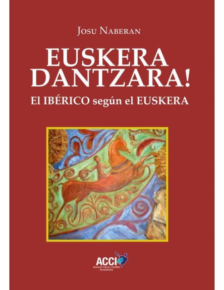 Euskera Dantzara!:El ibérico según el euskera
