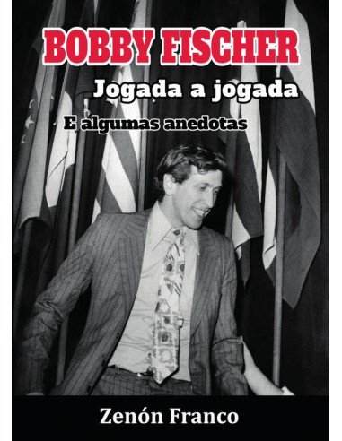 BOBBY FISCHER jogada a jogada:E algumas anecdotas